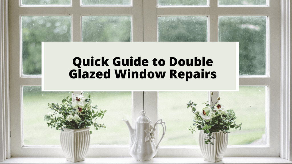  Double Glazed Window Repairs